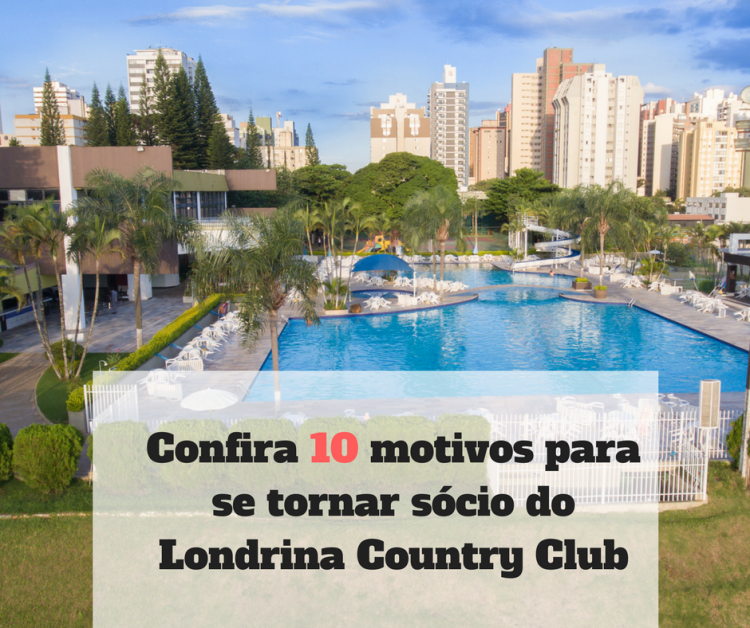 Confira os 10 motivos parase tornar sócio do Londrina Country Club